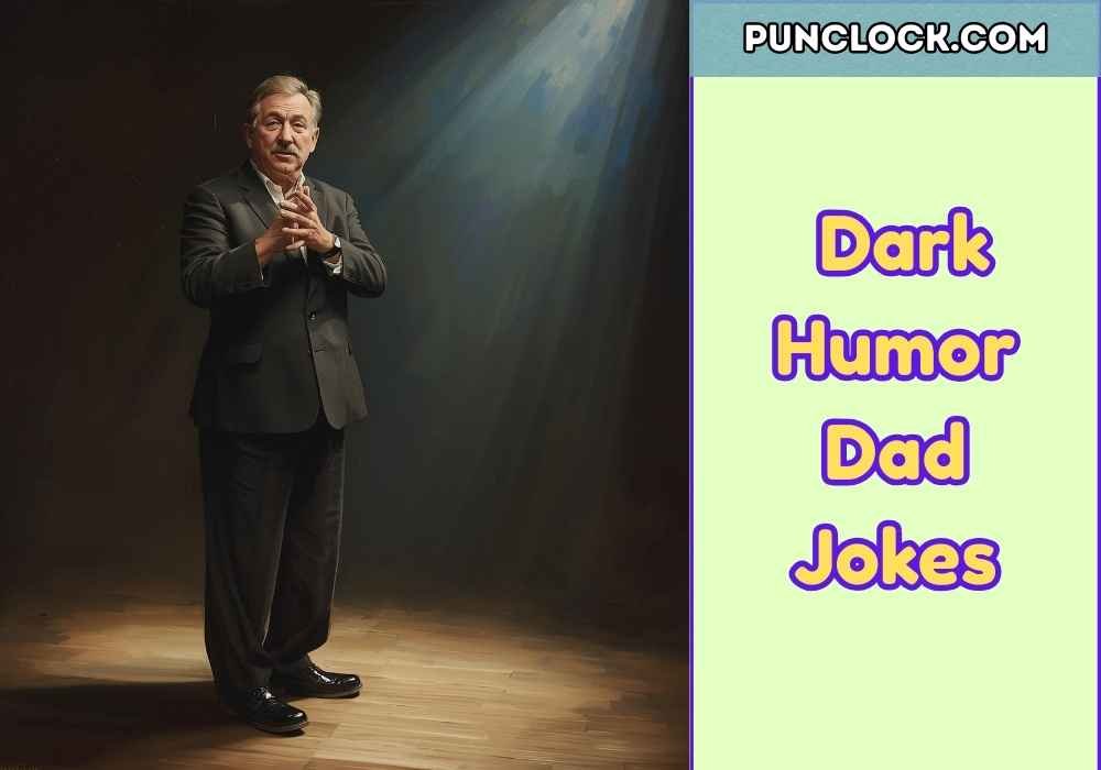 Dark Humor Dad Jokes