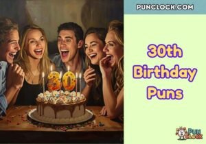 30th Birthday Puns