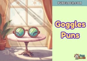 Goggles Puns